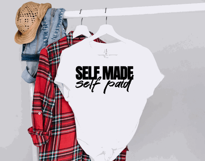 Self Made Self Paid Shirt