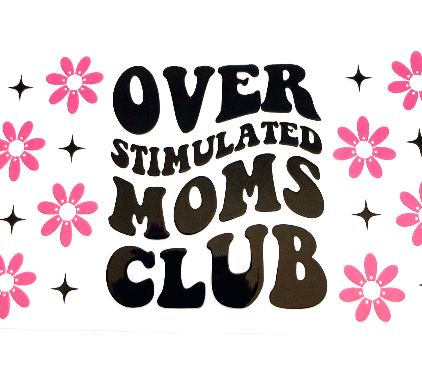 Over Stimulated Moms Club Cup Wrap