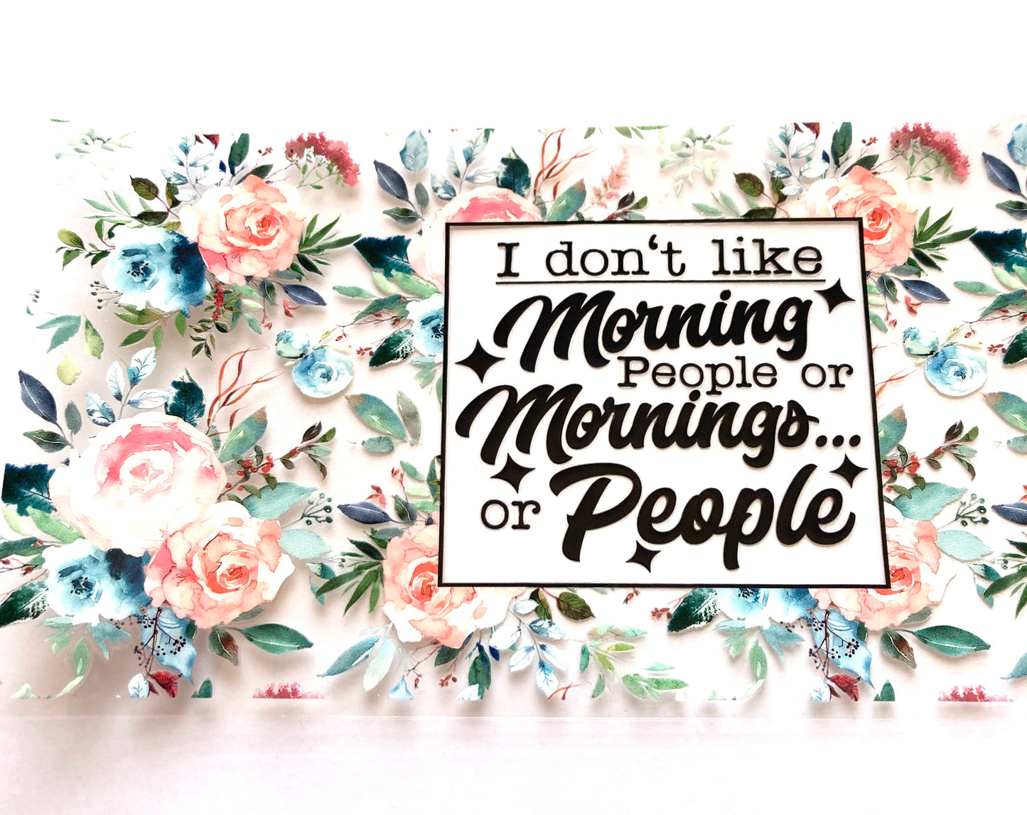 I Don't Like Morning People Cup Wrap
