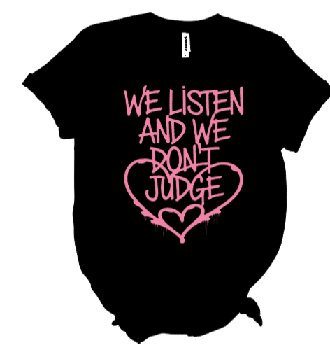 We Listen And We Don't Judge Tee Shirt