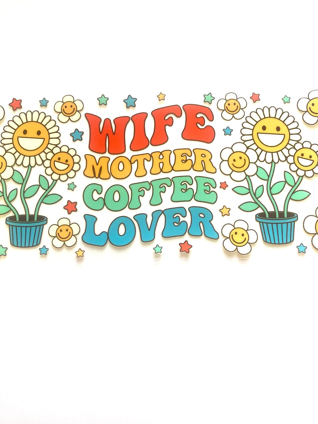 Wife Mother Coffee Lover Cup Wrap