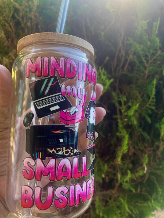 Minding My Own Small Business Ready To Ship Cup