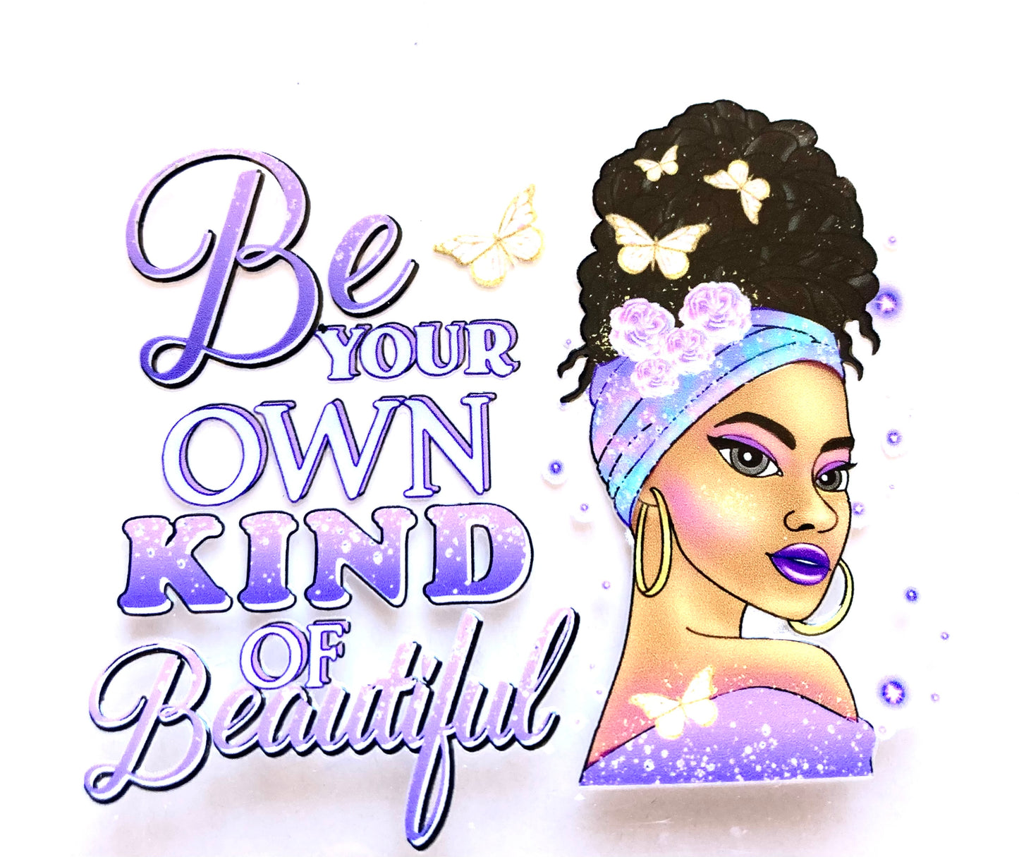 Be Your Own Kind Of Beautiful Cup Wrap