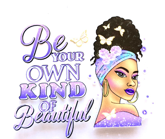 Be Your Own Kind Of Beautiful Cup Wrap