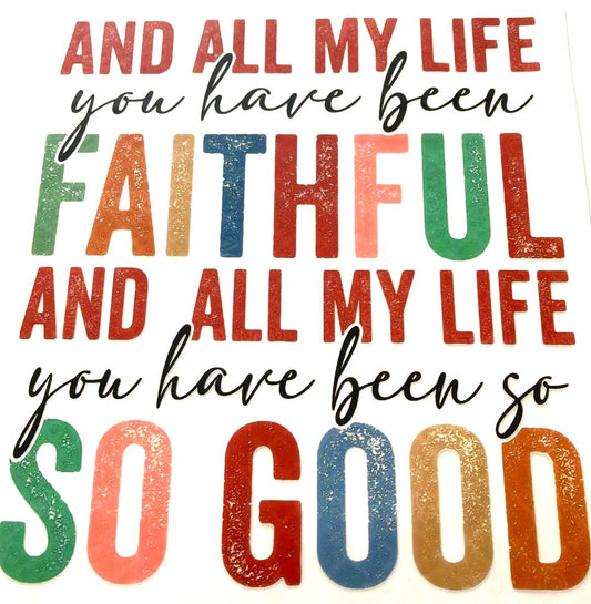 All My Life You Have Been Faithful Tee Shirt Claim
