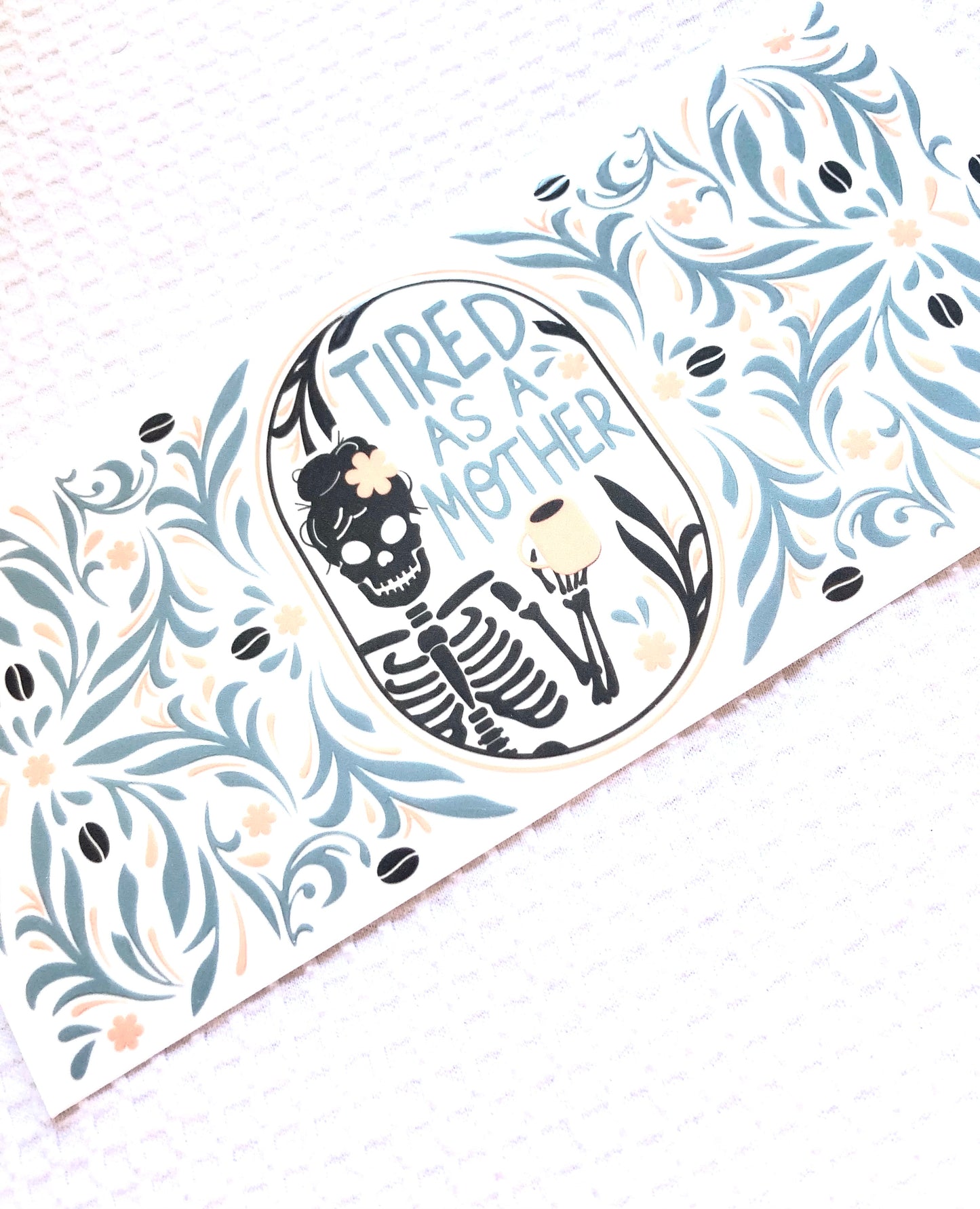 Skeleton Tired As A Mother Cup Wrap