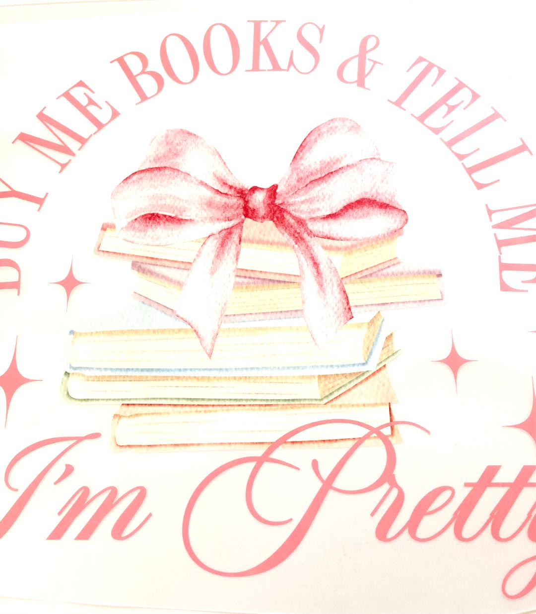 Read Me Books And Tell Me I'm Pretty Tee Shirt Claim