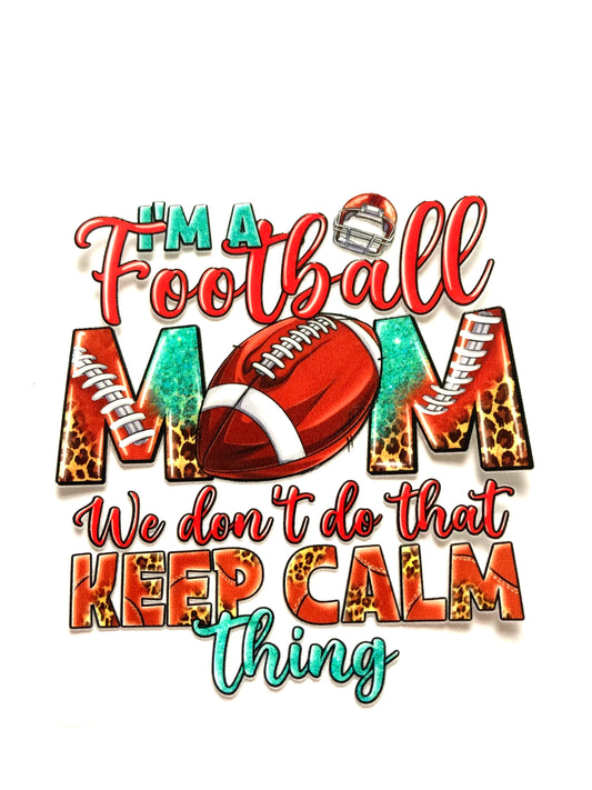 I'm A Football Mom We Don't Do That Keep Calm Thing Cup Wrap