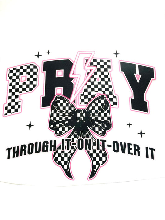Pray Through It, On It, Over It Tee Shirt Claim