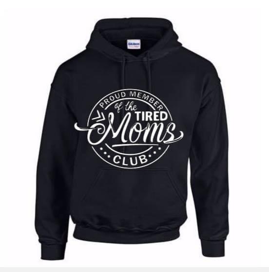 Proud Member Of the Tired Mom Club Hoodie